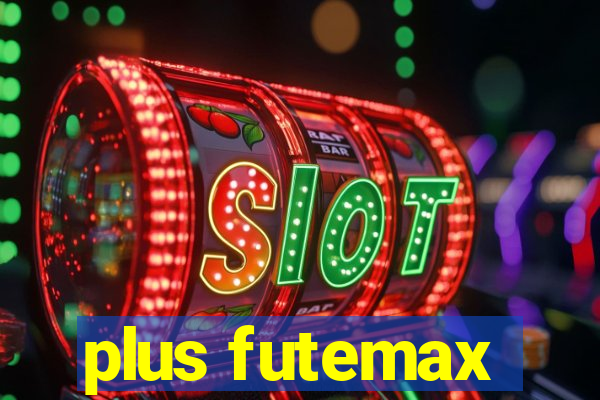 plus futemax